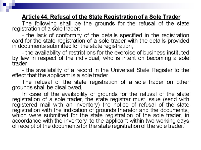 Article 44. Refusal of the State Registration of a Sole Trader The following shall